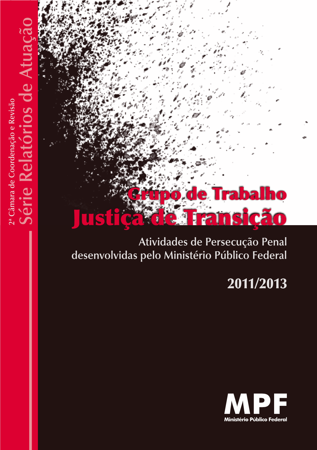 Justiça De Transição Atividades De Persecução Penal Desenvolvidas Pelo Ministério Público Federal