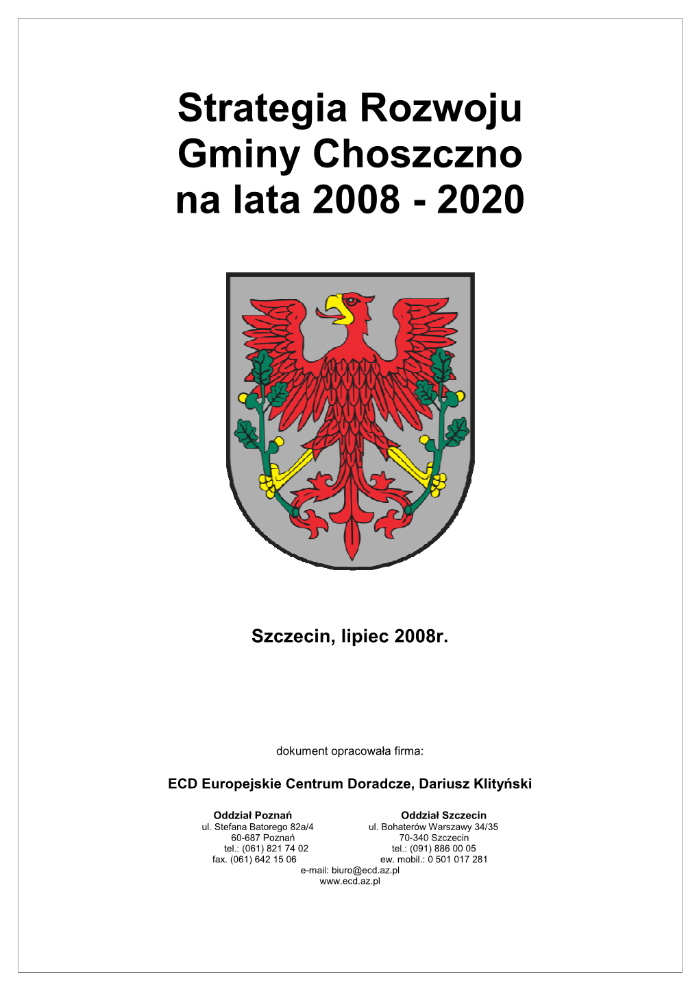 Strategia Rozwoju Gminy Choszczno Na Lata 2008 - 2020 � � � 