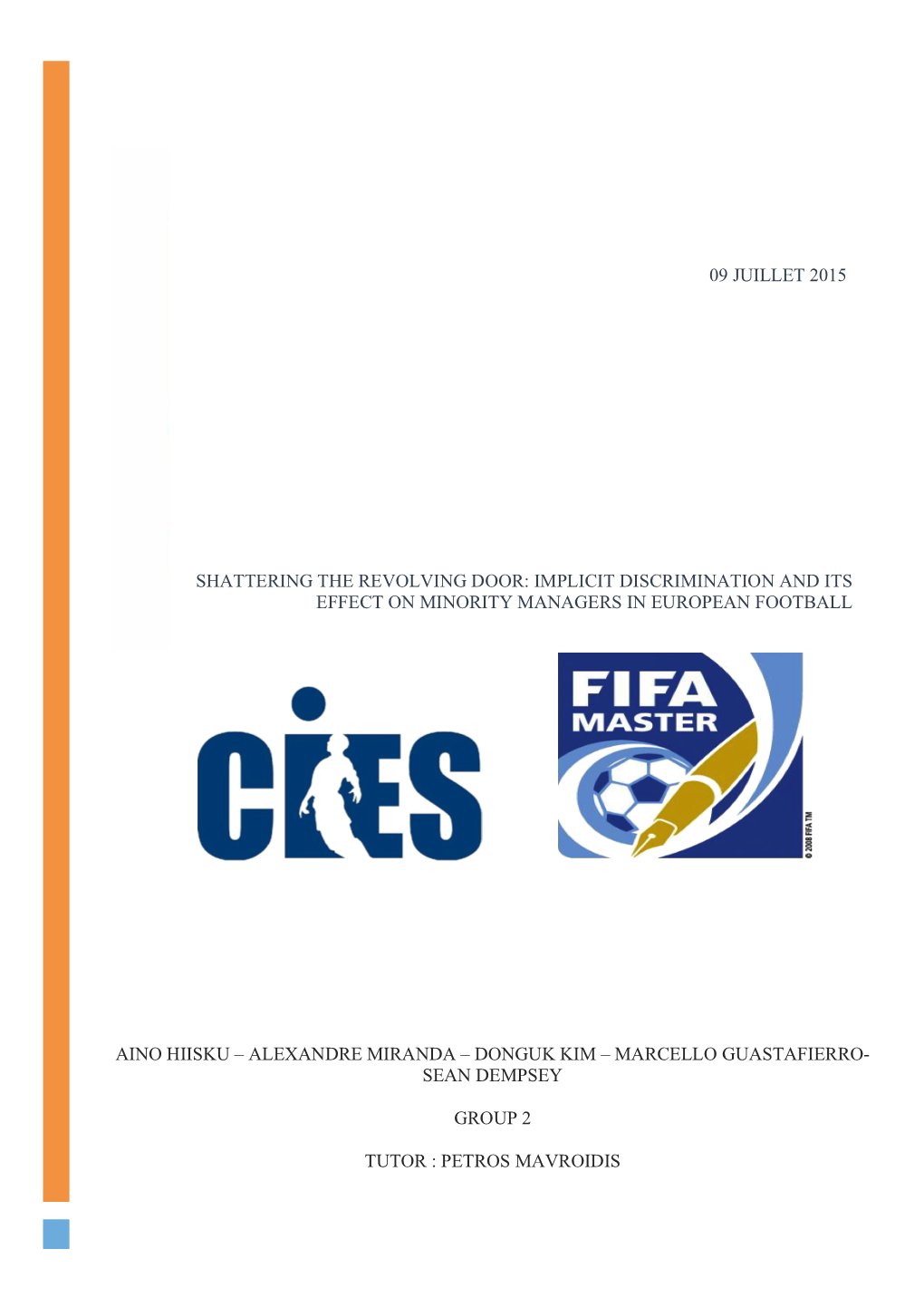 Shattering the Revolving Door: Implicit Discrimination and Its Effect on Minority Managers in European Football Aino Hiisku