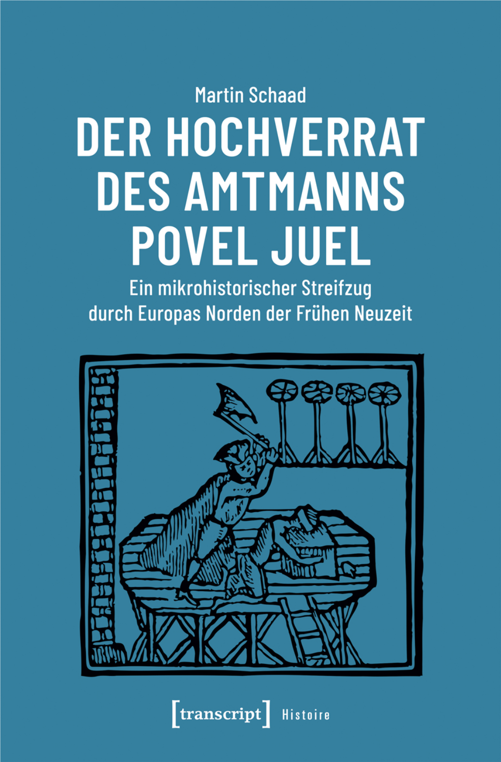 Der Hochverrat Des Amtmanns Povel Juel