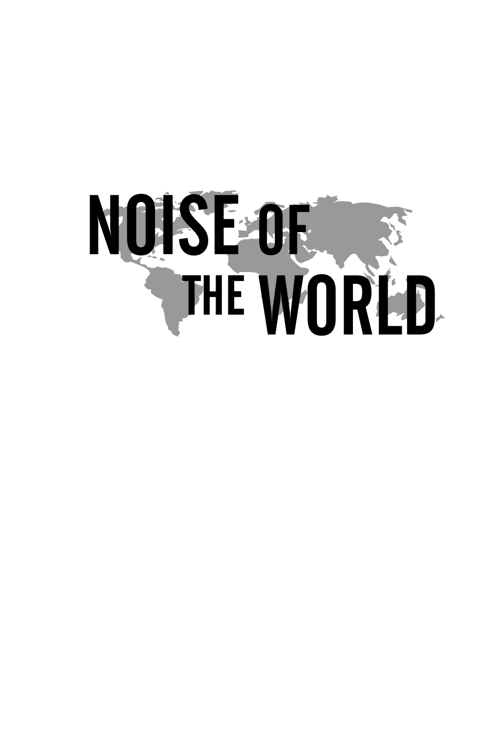 Noise of the World ISBN: 1-932360-60-3 ©2004 Hank Bordowitz