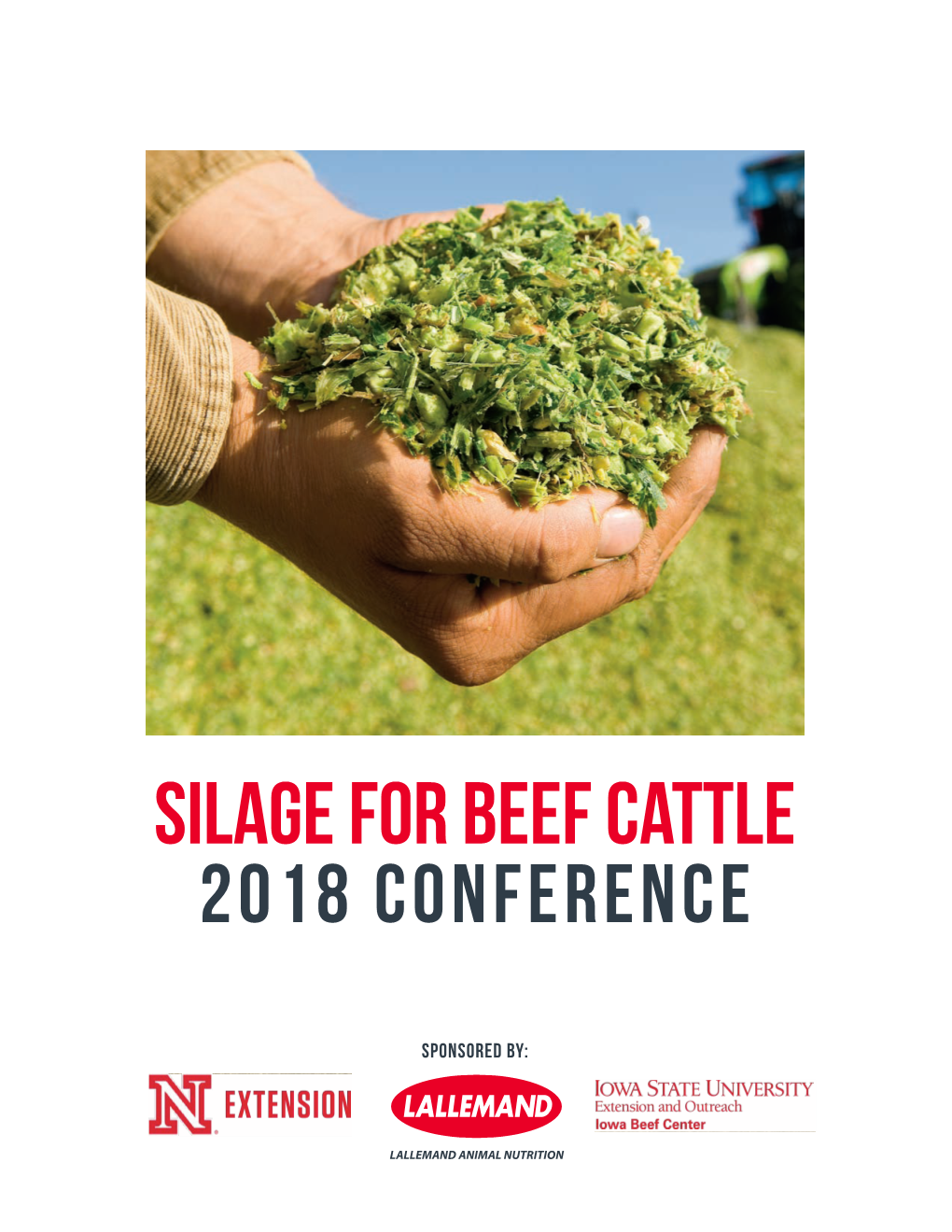 Silage for Beef Cattle Conference Silage for Beef Cattle Conference Silage for Beef Cattle Sponsors: 2018 CONFERENCE Sponsors