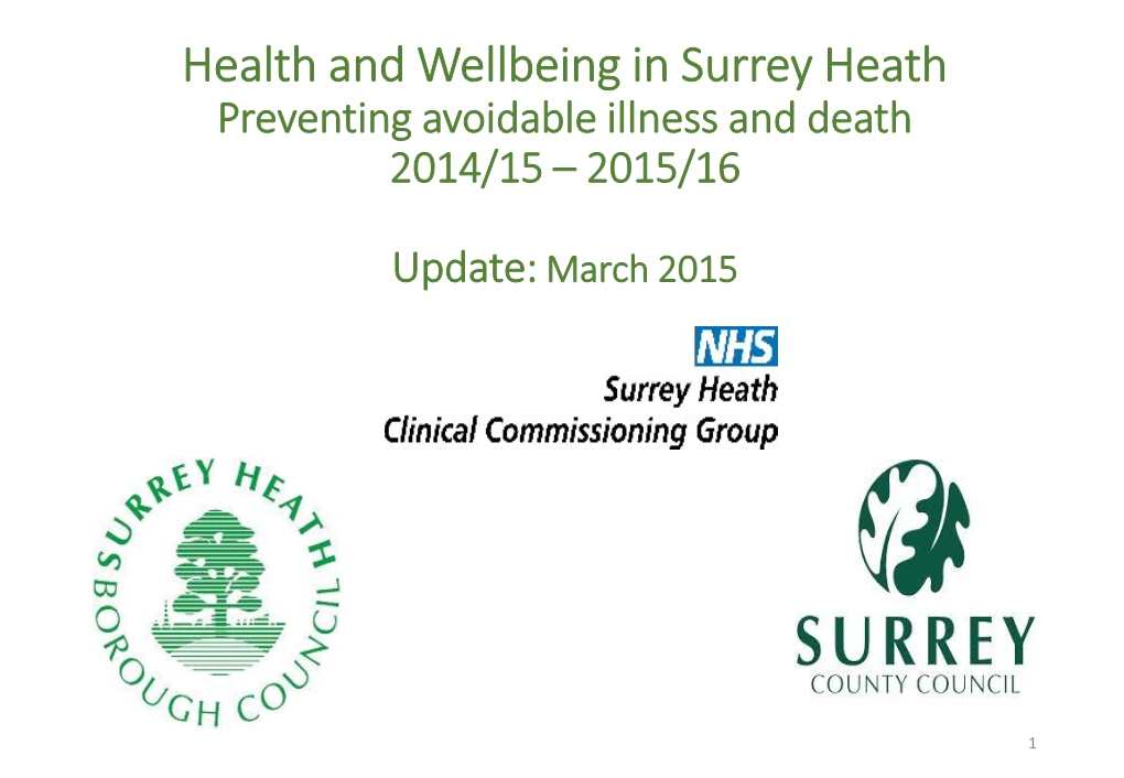 Health and Wellbeing in Surrey Heath Preventing Avoidable Illness and Death 2014/15 – 2015/16