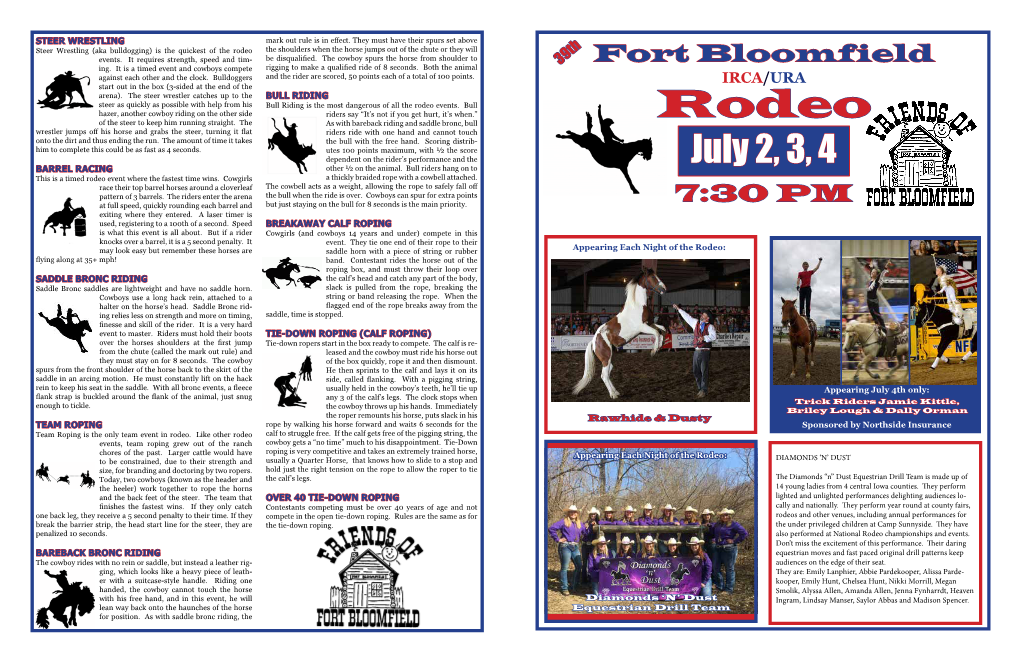 July 2, 3, 4 BARREL RACING This Is a Timed Rodeo Event Where the Fastest Time Wins