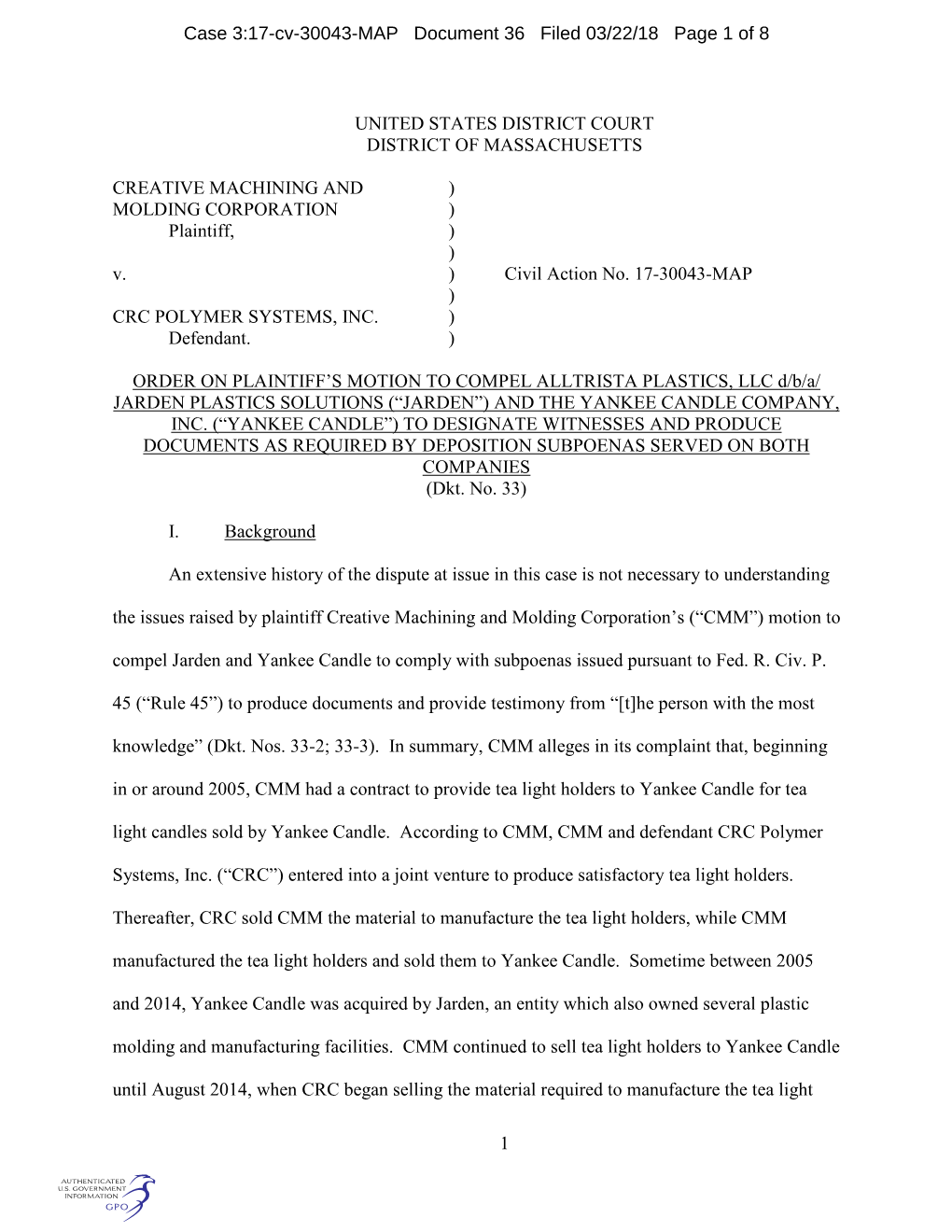 1 UNITED STATES DISTRICT COURT DISTRICT of MASSACHUSETTS CREATIVE MACHINING and ) MOLDING CORPORATION ) Plaintiff, ) ) V. ) Ci