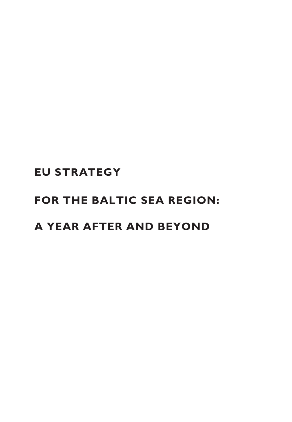 The Baltic Sea Strategy? Toms Rostoks