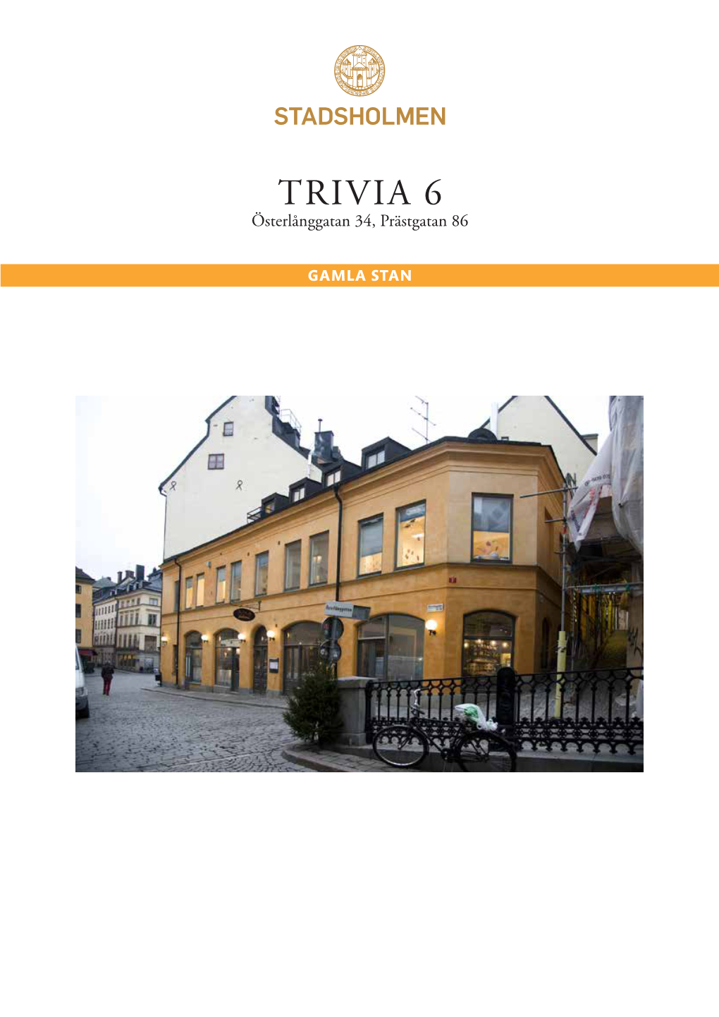 TRIVIA 6 Österlånggatan 34, Prästgatan 86