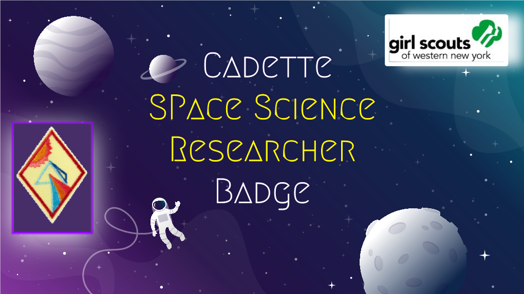 Cadette Space Science Researcher Badge