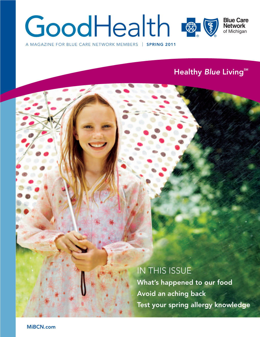 Goodhealth a Magazine for Blue Care Network Members | Spring 2011