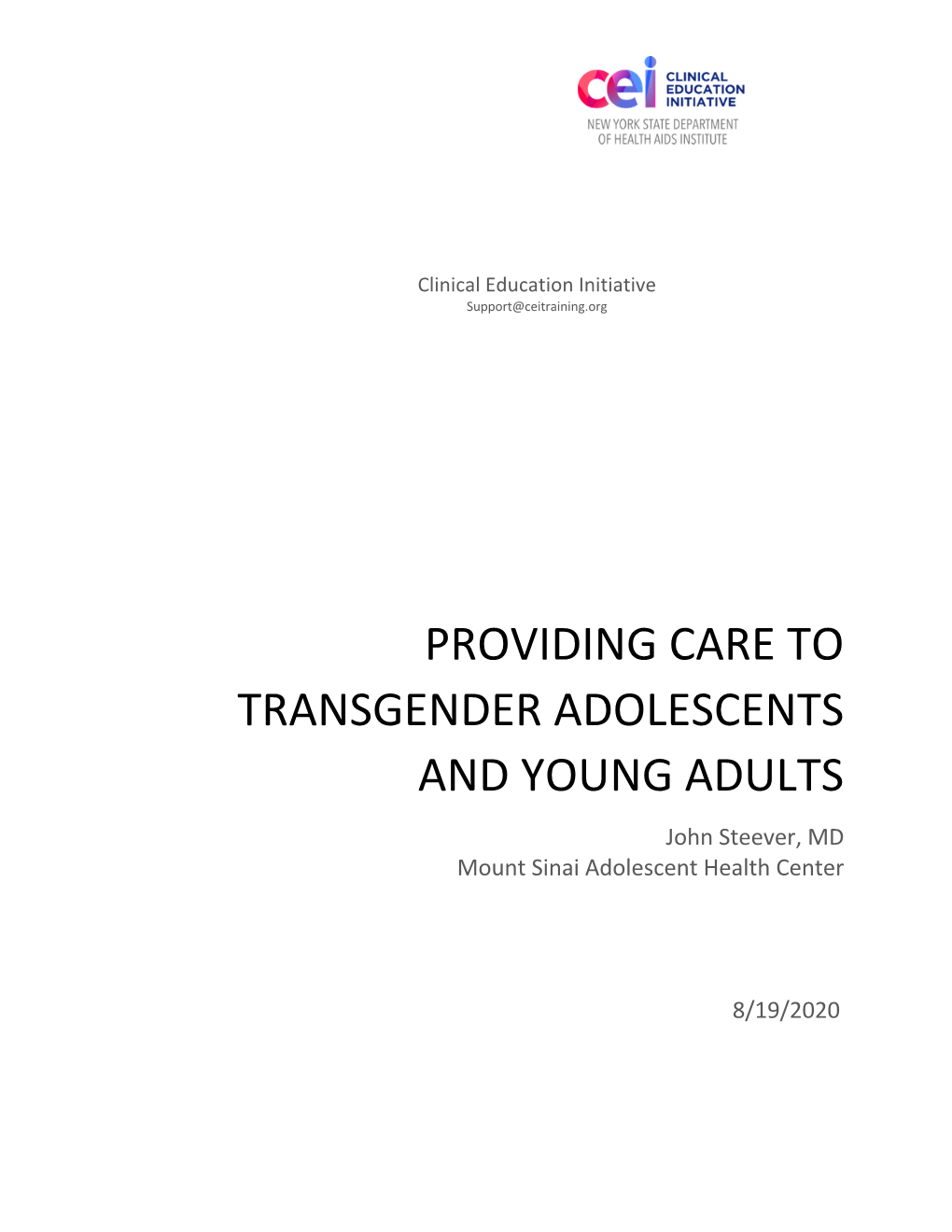 PROVIDING CARE to TRANSGENDER ADOLESCENTS and YOUNG ADULTS John Steever, MD Mount Sinai Adolescent Health Center