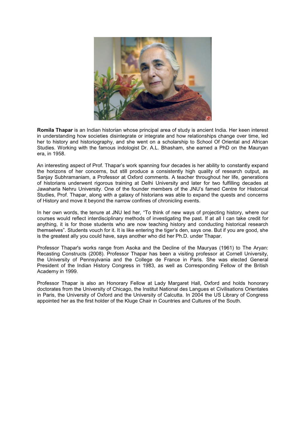 Romila Thapar Is an Indian Historian Whose Principal Area of Study Is Ancient India