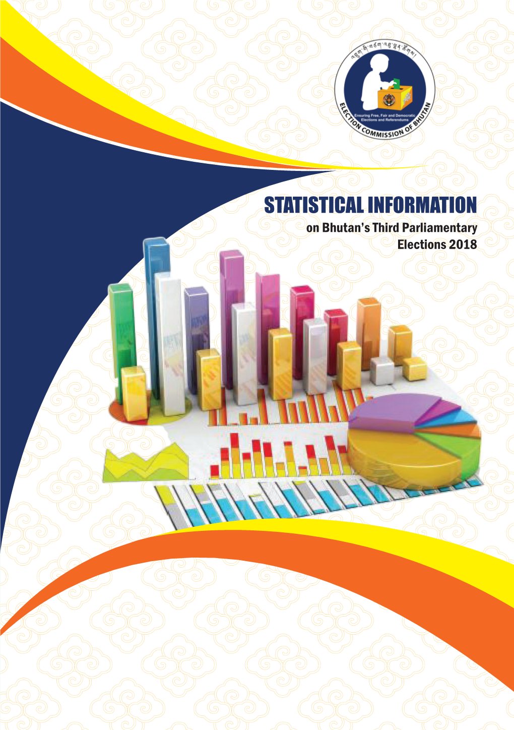 STATISTICAL INFORMATION on Bhutan’S Third Parliamentary Elections 2018 Election Statistics 2018