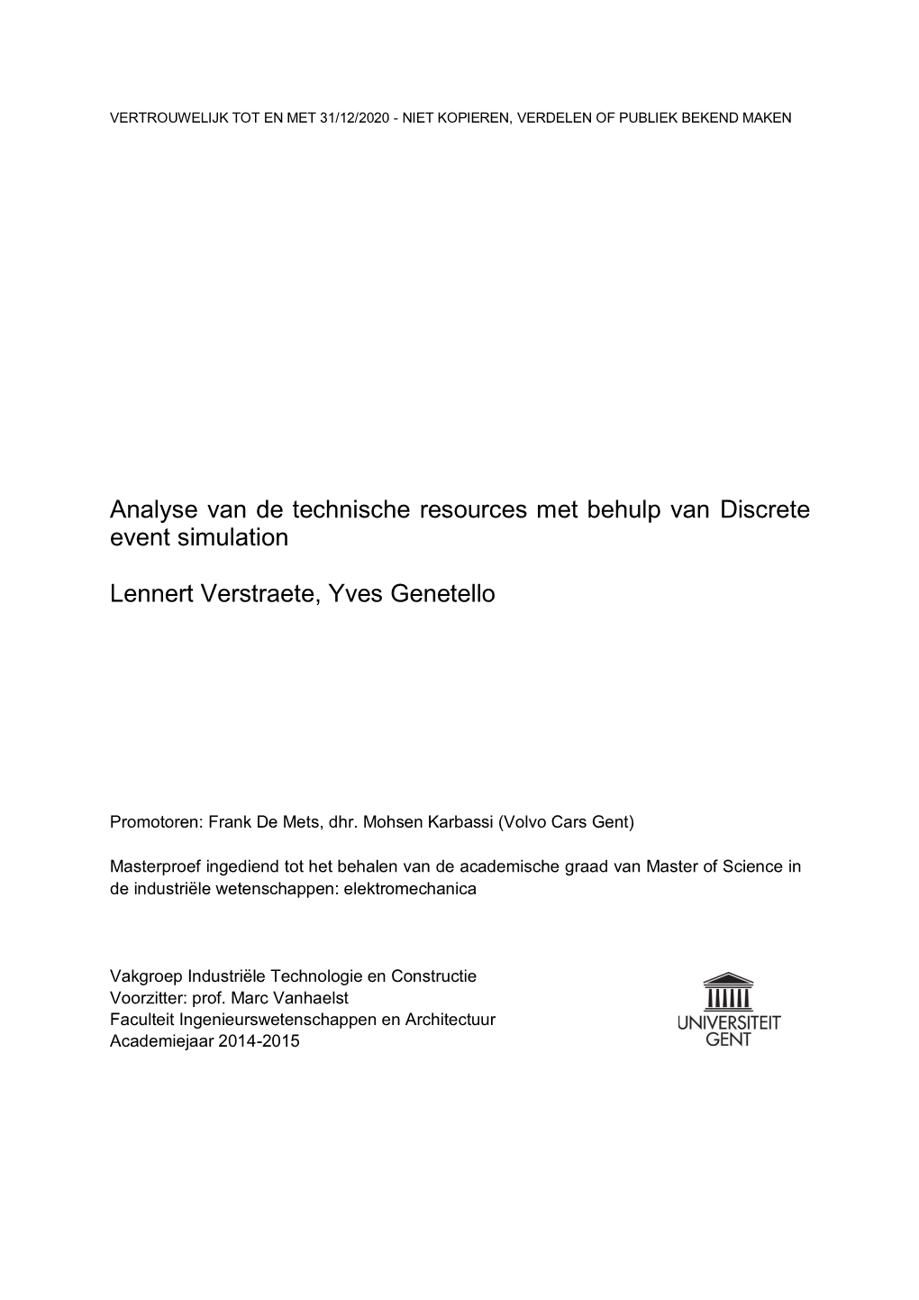 Analyse Van De Technische Resources Met Behulp Van Discrete Event Simulation