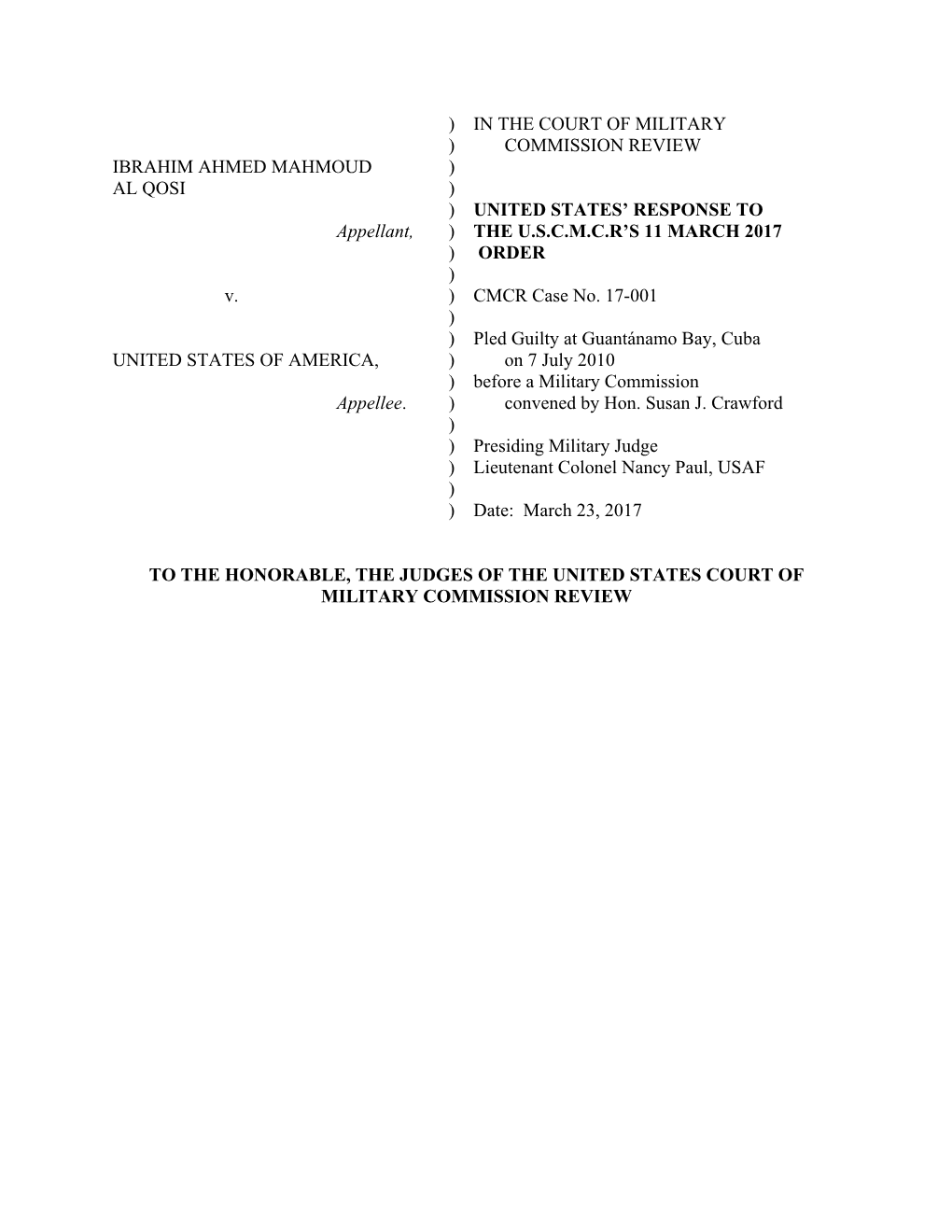 IN the COURT of MILITARY ) COMMISSION REVIEW IBRAHIM AHMED MAHMOUD ) AL QOSI ) ) UNITED STATES’ RESPONSE to Appellant, ) the U.S.C.M.C.R’S 11 MARCH 2017 ) ORDER ) V