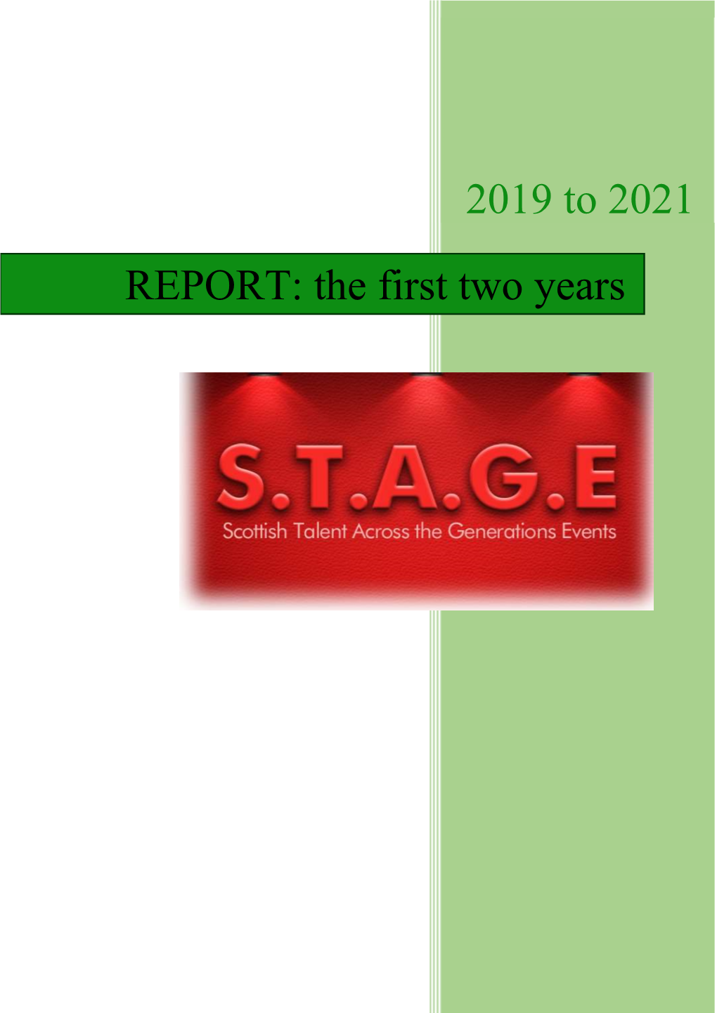 REPORT: the First Two Years