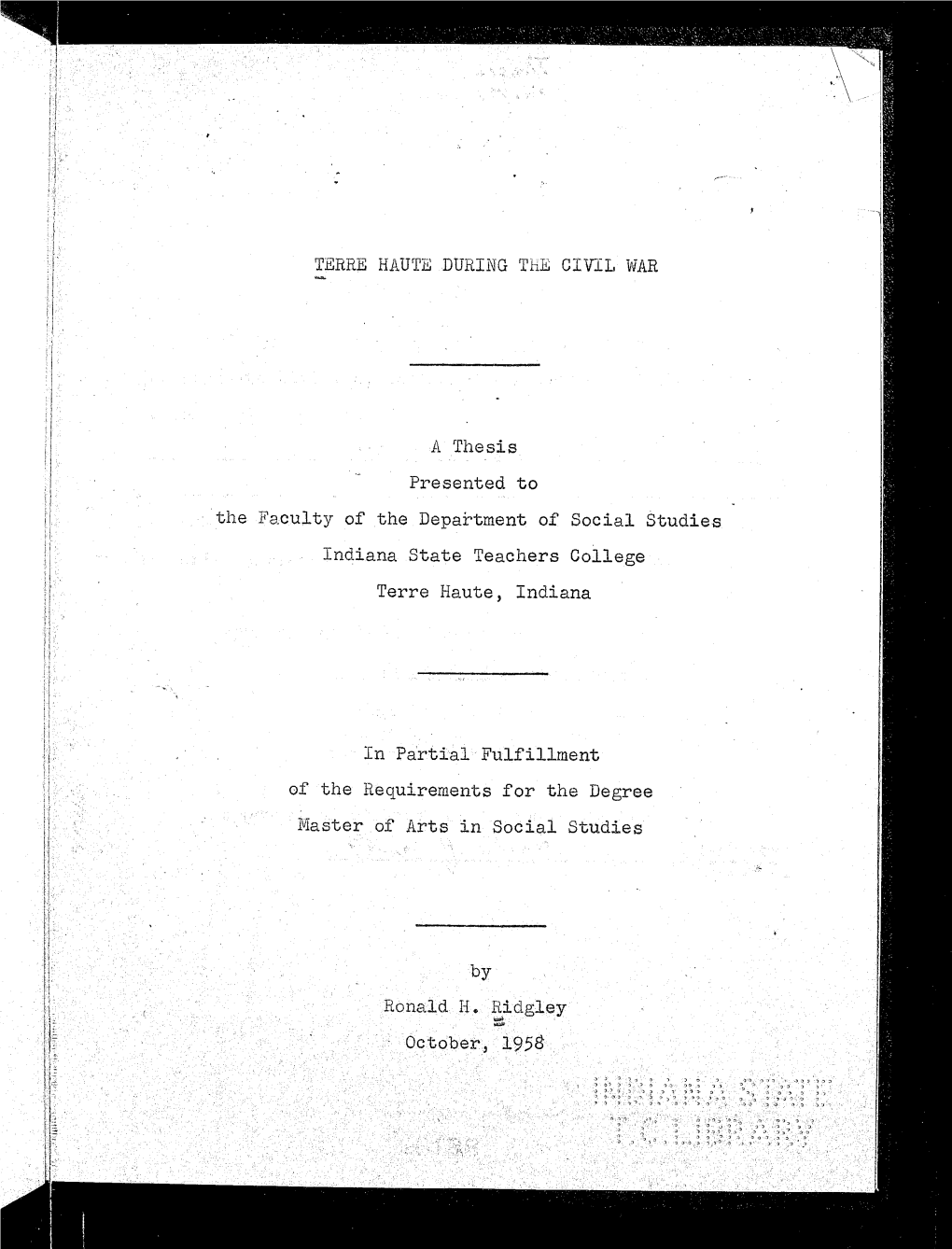 TERRE HAUTE DURING the Civil WAR 1\ Thesis Presented to The