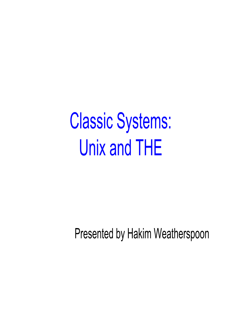 Classic Systems: Unix and THE