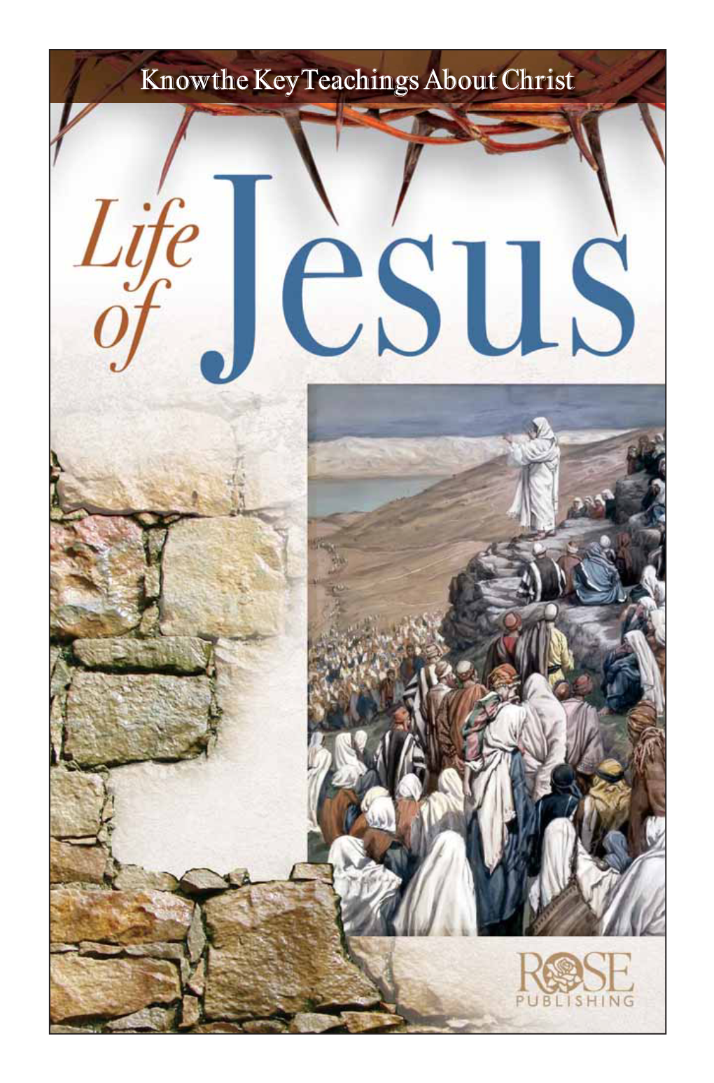 Know the Key Teachings About Christ “Who Do People Say the Son of Man Is?” —Matthew 16:13