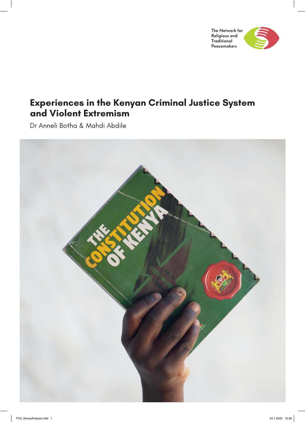 Experiences in the Kenyan Criminal Justice System and Violent Extremism Dr Anneli Botha & Mahdi Abdile