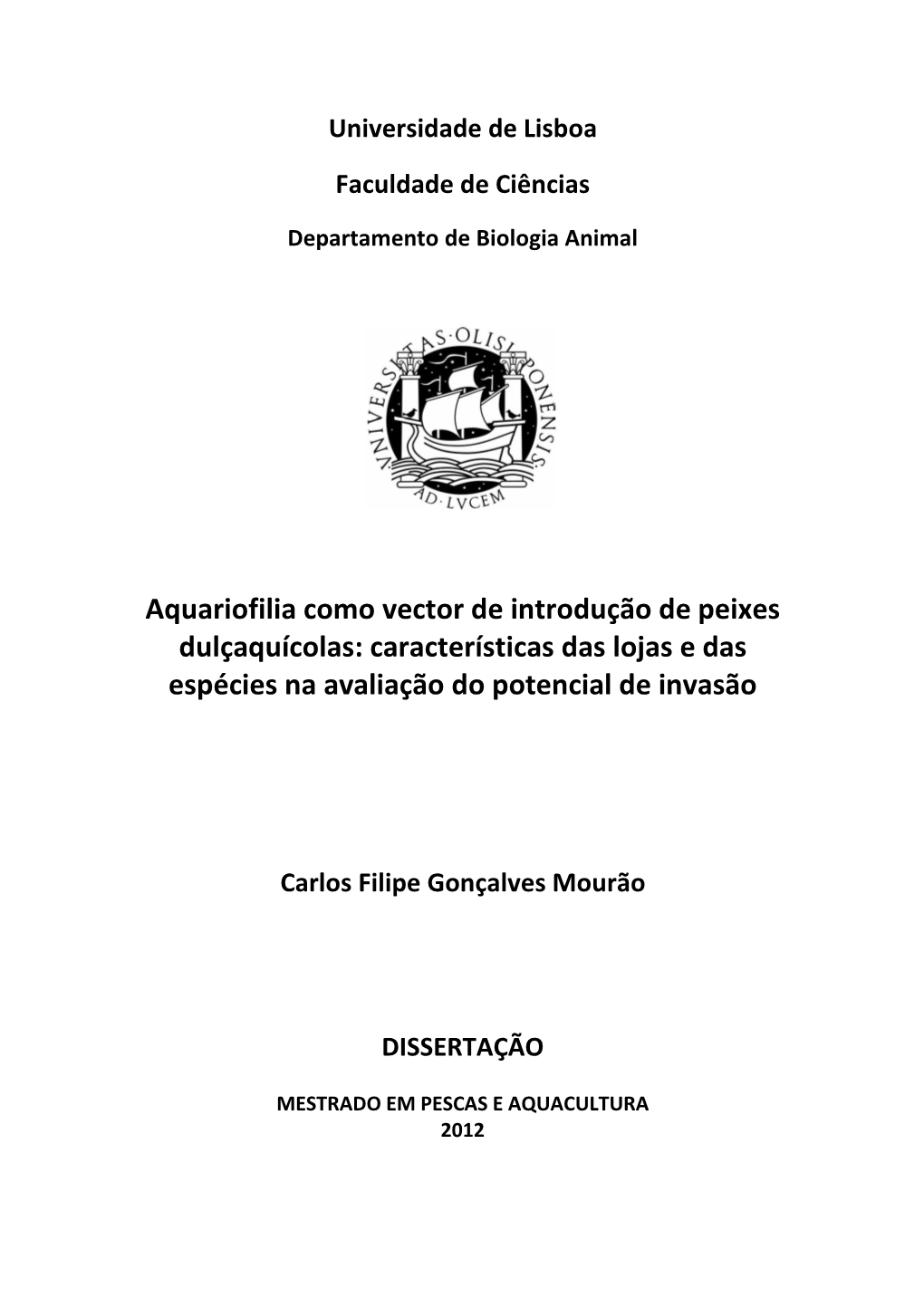 Aquariofilia Como Vector De Introdução De Peixes Dulçaquícolas: Características Das Lojas E Das Espécies Na Avaliação Do Potencial De Invasão