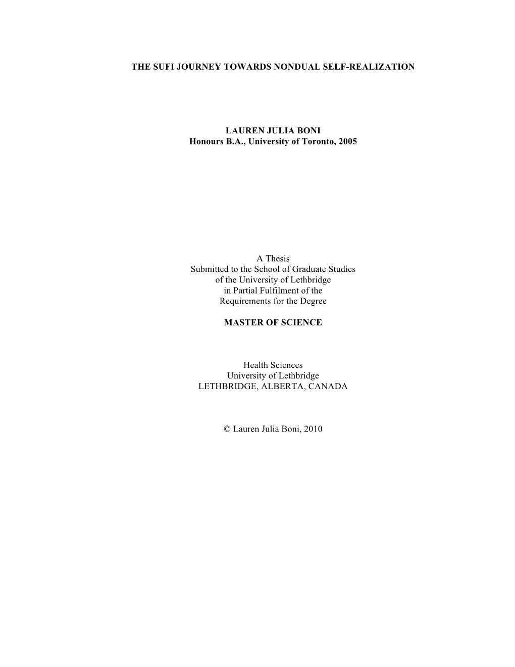 THE SUFI JOURNEY TOWARDS NONDUAL SELF-REALIZATION LAUREN JULIA BONI Honours B.A., University of Toronto, 2005 a Thesis Submitted