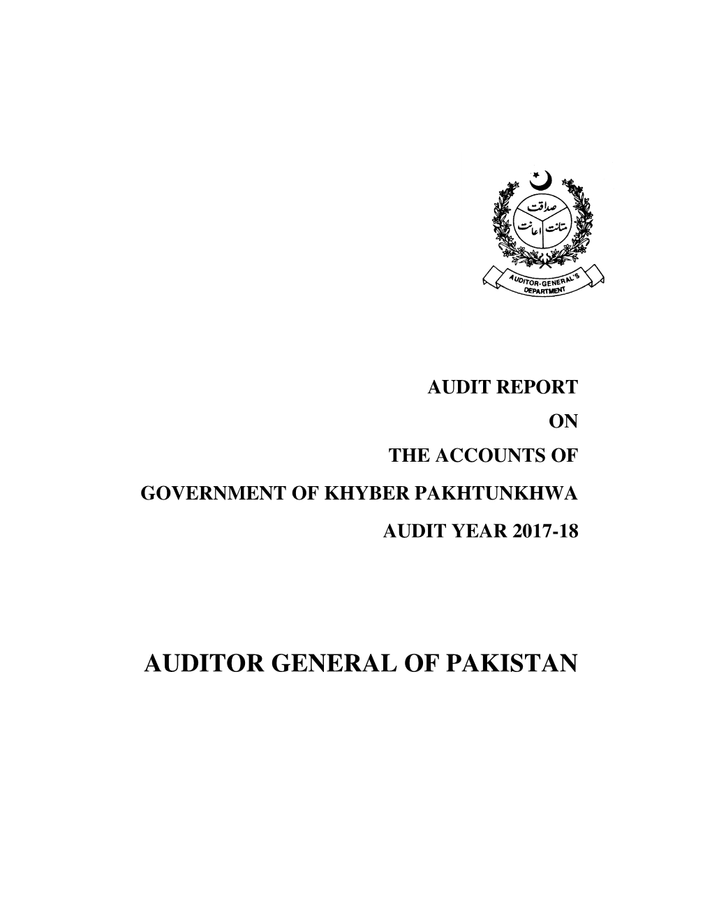 Audit Report on the Accounts of Government of Khyber Pakhtunkhwa Audit Year 2017-18