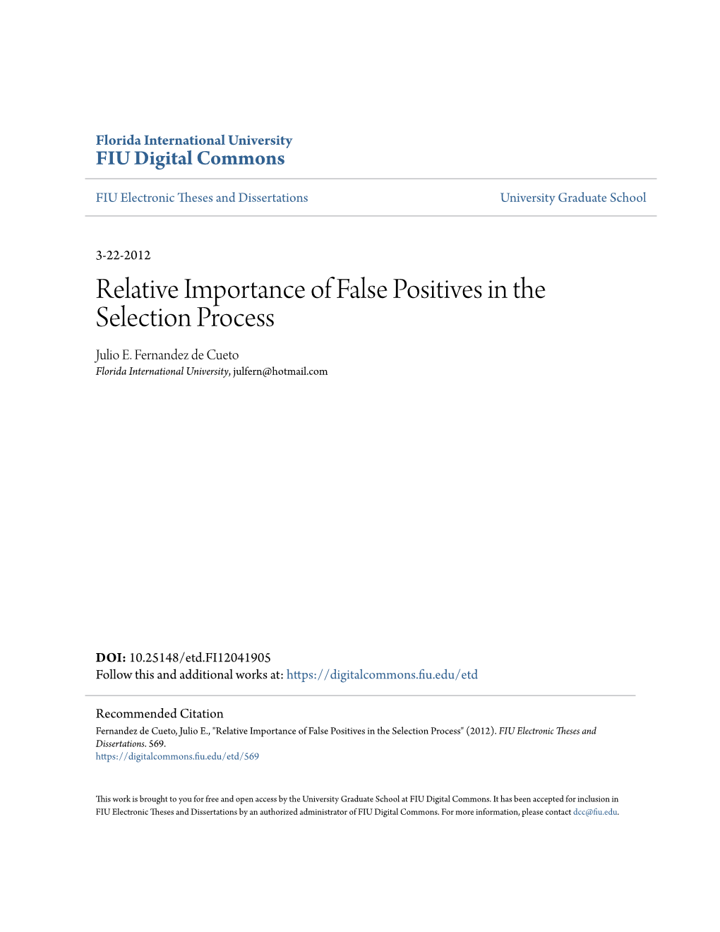 Relative Importance of False Positives in the Selection Process Julio E