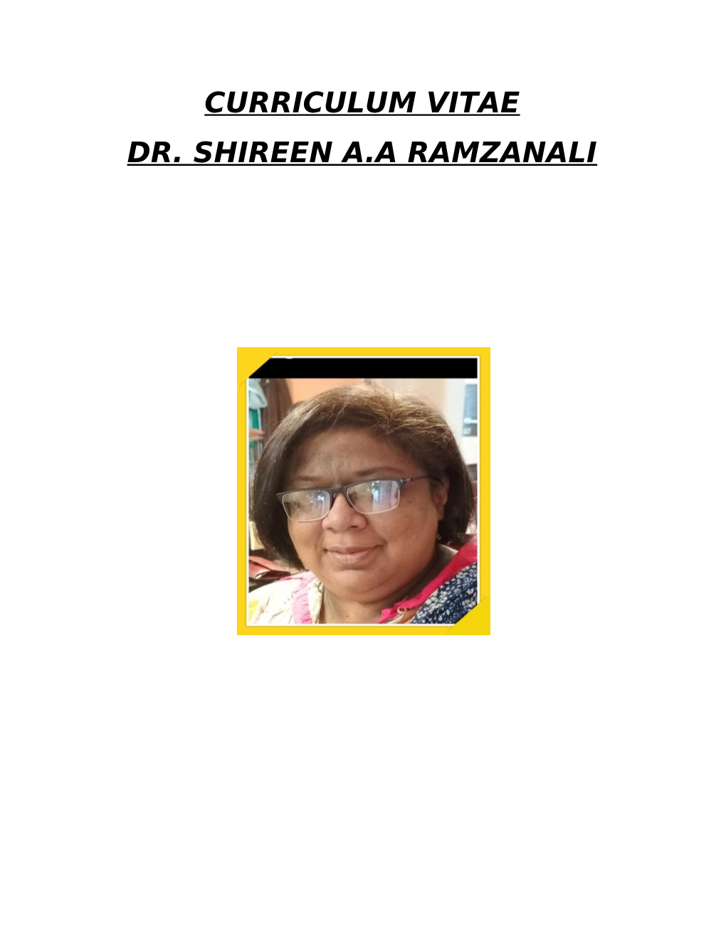 Curriculum Vitae Dr. Shireen A.A Ramzanali Personal Information