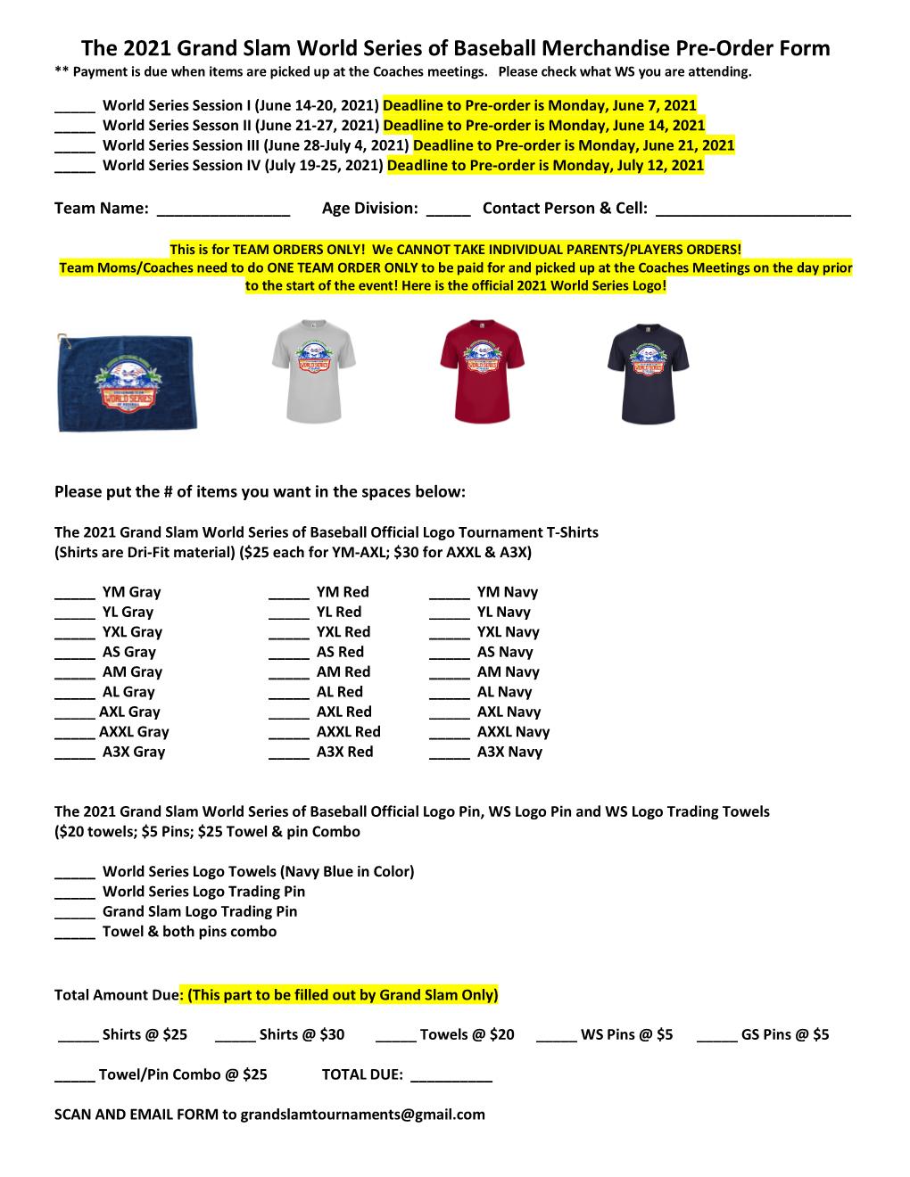 The 2021 Grand Slam World Series of Baseball Merchandise Pre-Order Form ** Payment Is Due When Items Are Picked up at the Coaches Meetings