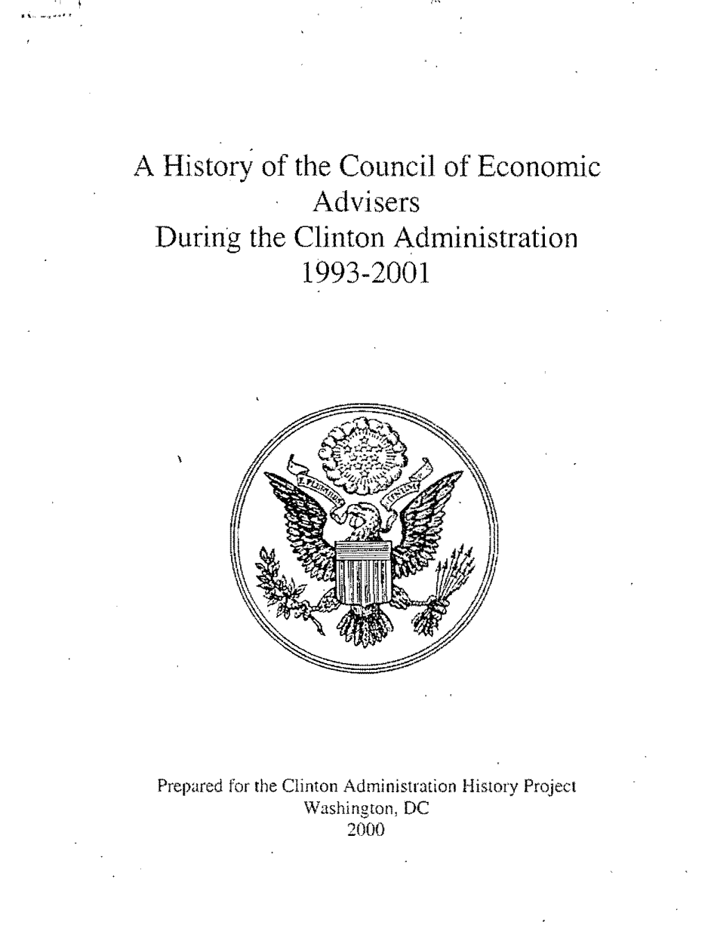 A History of the Council of Economic Advisers During the Clinton Administration 1993-2001