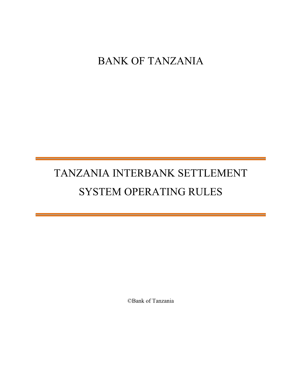 Bank of Tanzania Tanzania Interbank Settlement System Operating Rules