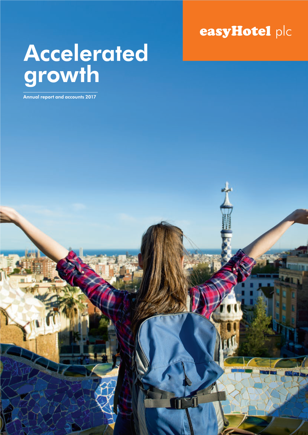 Accelerated Growth: 2017 Highlights 3 New Cities 535 Extra Rooms 5 Additional Hotels 2 Easyhotel Plc Annual Report and Accounts 2017