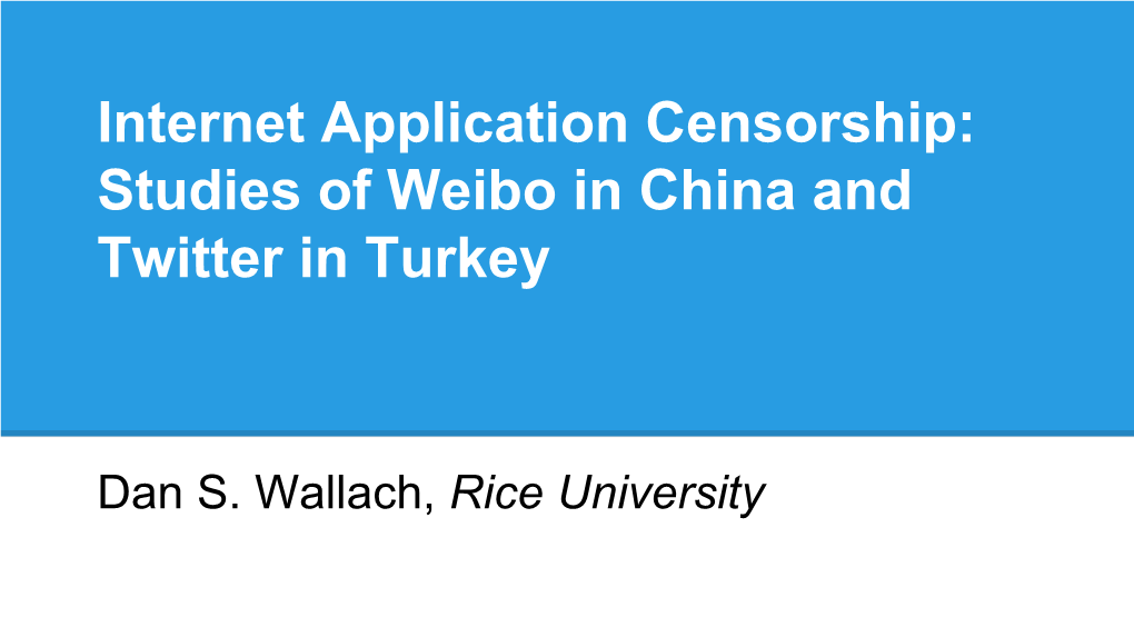 Internet Application Censorship: Studies of Weibo in China and Twitter in Turkey