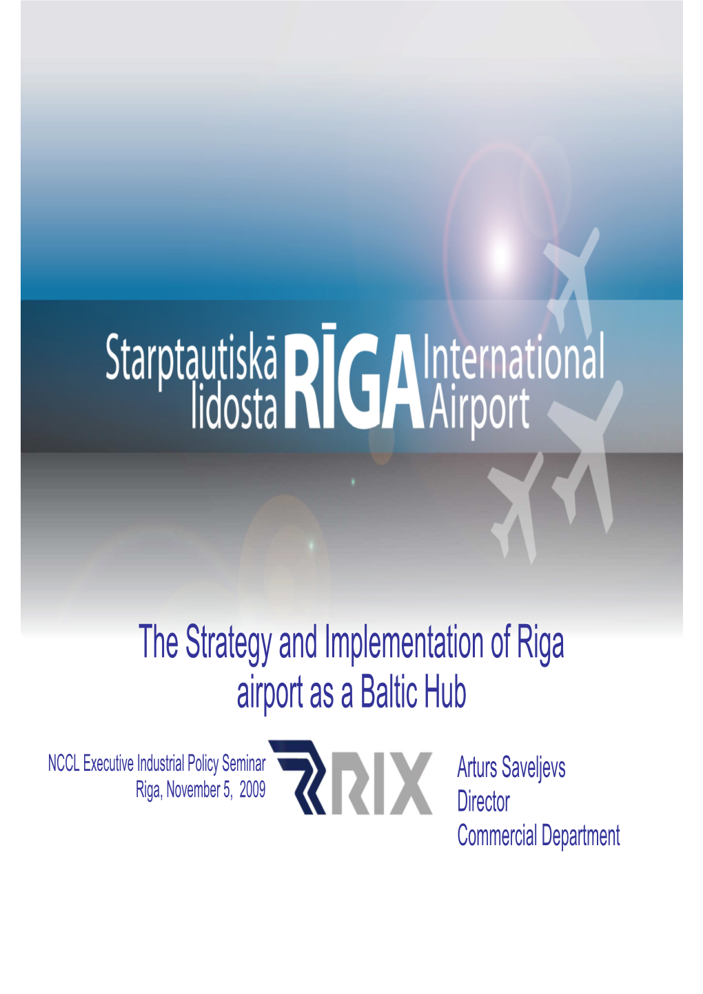 The Strategy and Implementation of Riga Airport As a Baltic Hub