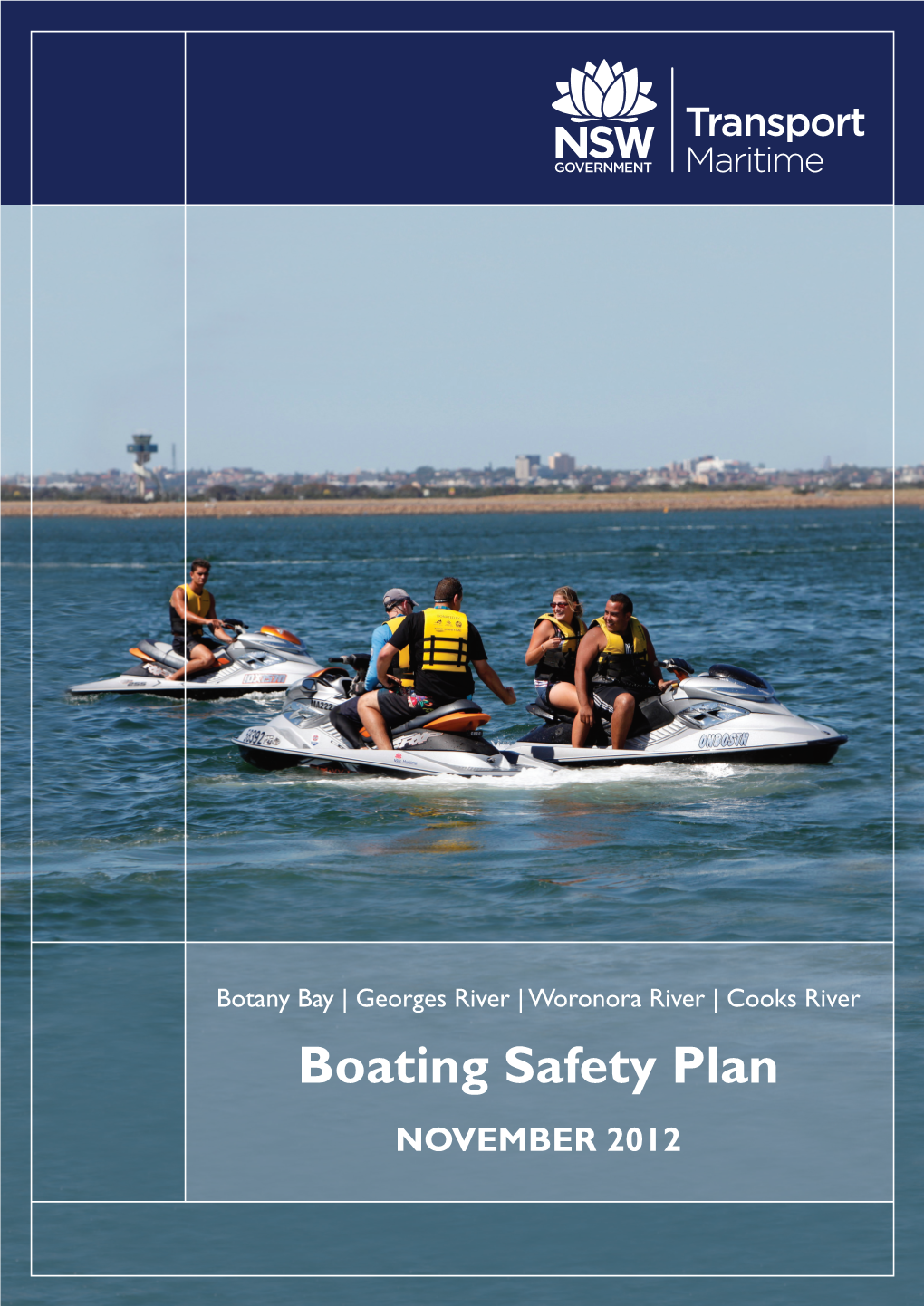 Cooks River Boating Safety Plan NOVEMBER 2012 Prepared by the Ofﬁ Ce of Boating Safety and Maritime Affairs Policy and Regulation Division Transport for NSW