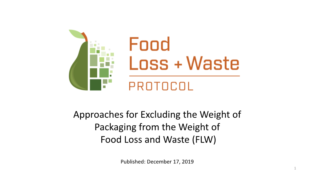 Excluding the Weight of Packaging from the Weight of Food Loss and Waste (FLW)