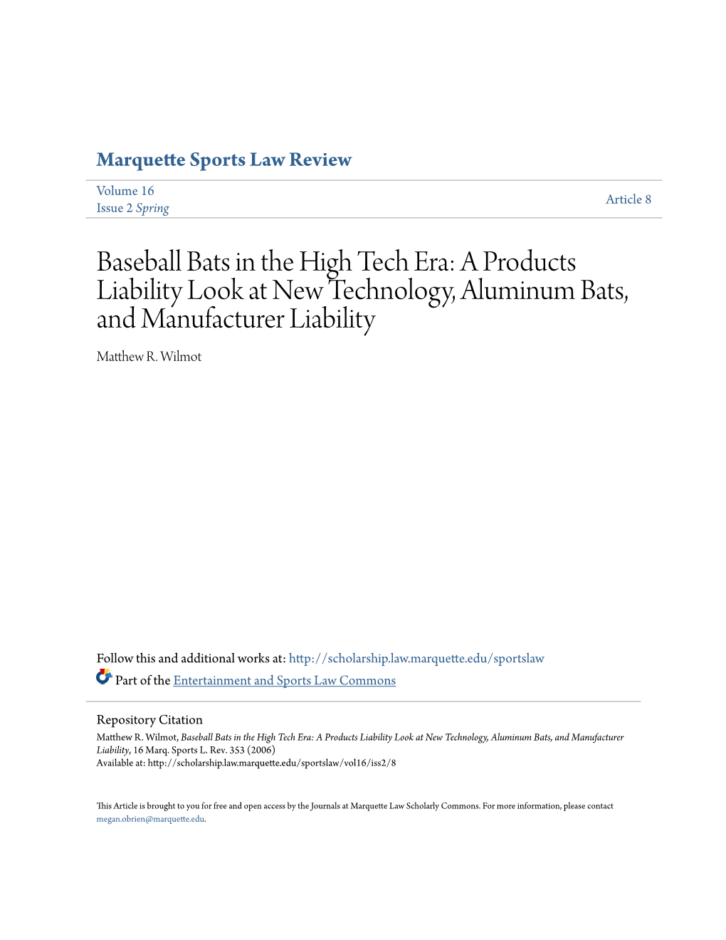 Baseball Bats in the High Tech Era: a Products Liability Look at New Technology, Aluminum Bats, and Manufacturer Liability Matthew R