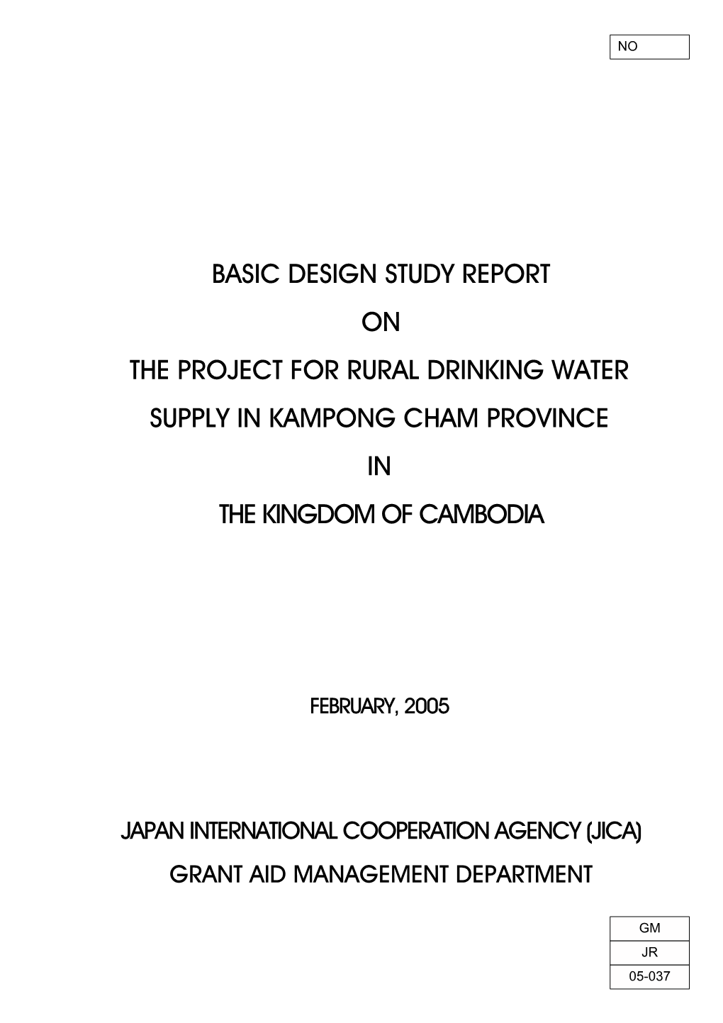 Basic Design Study Report on the Project for Rural Drinking Water Supply in Kampong Cham Province in the Kingdom of Cambodia