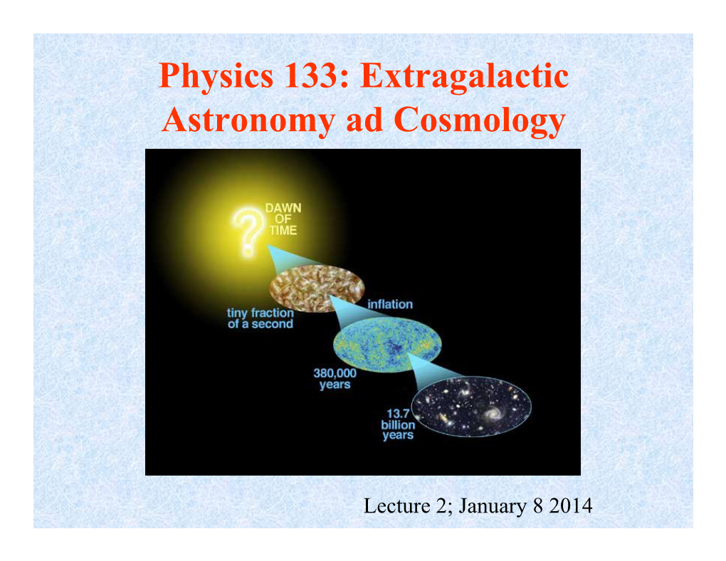 Physics 133: Extragalactic Astronomy Ad Cosmology