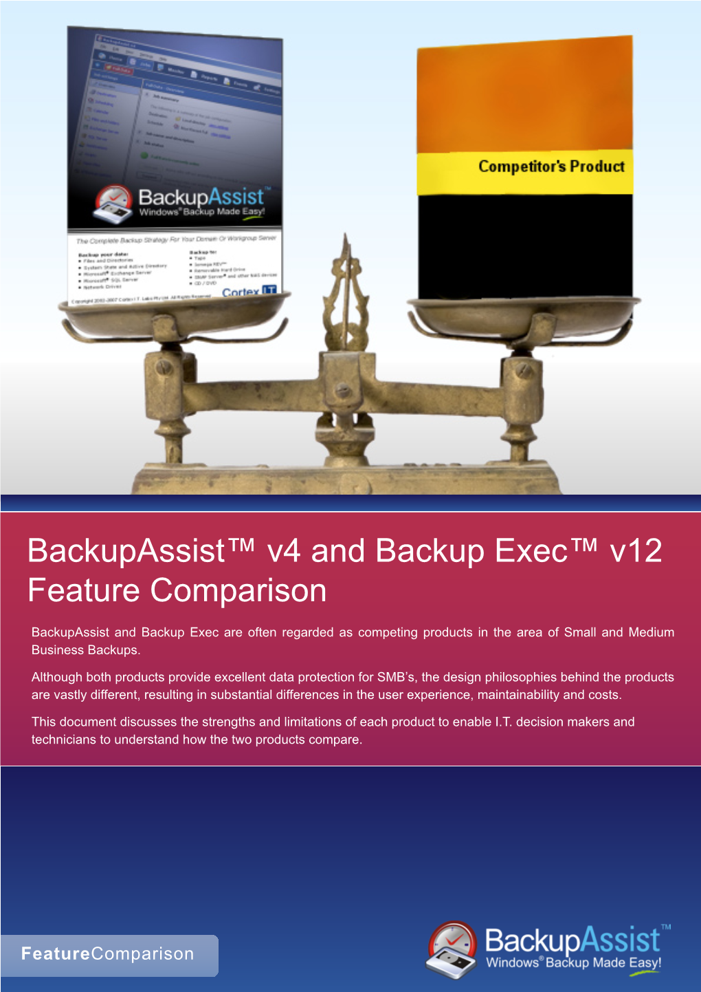 Backupassist™ V4 and Backup Exec™ V12 Feature Comparison