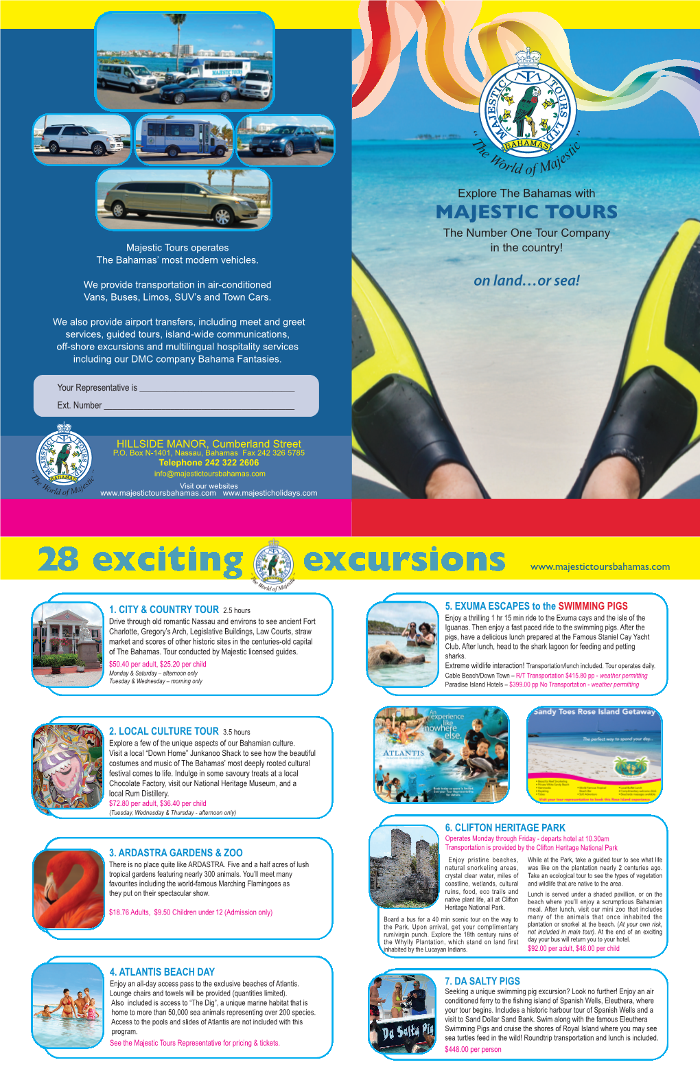 MAJESTIC TOURS the Number One Tour Company Majestic Tours Operates in the Country! the Bahamas’ Most Modern Vehicles