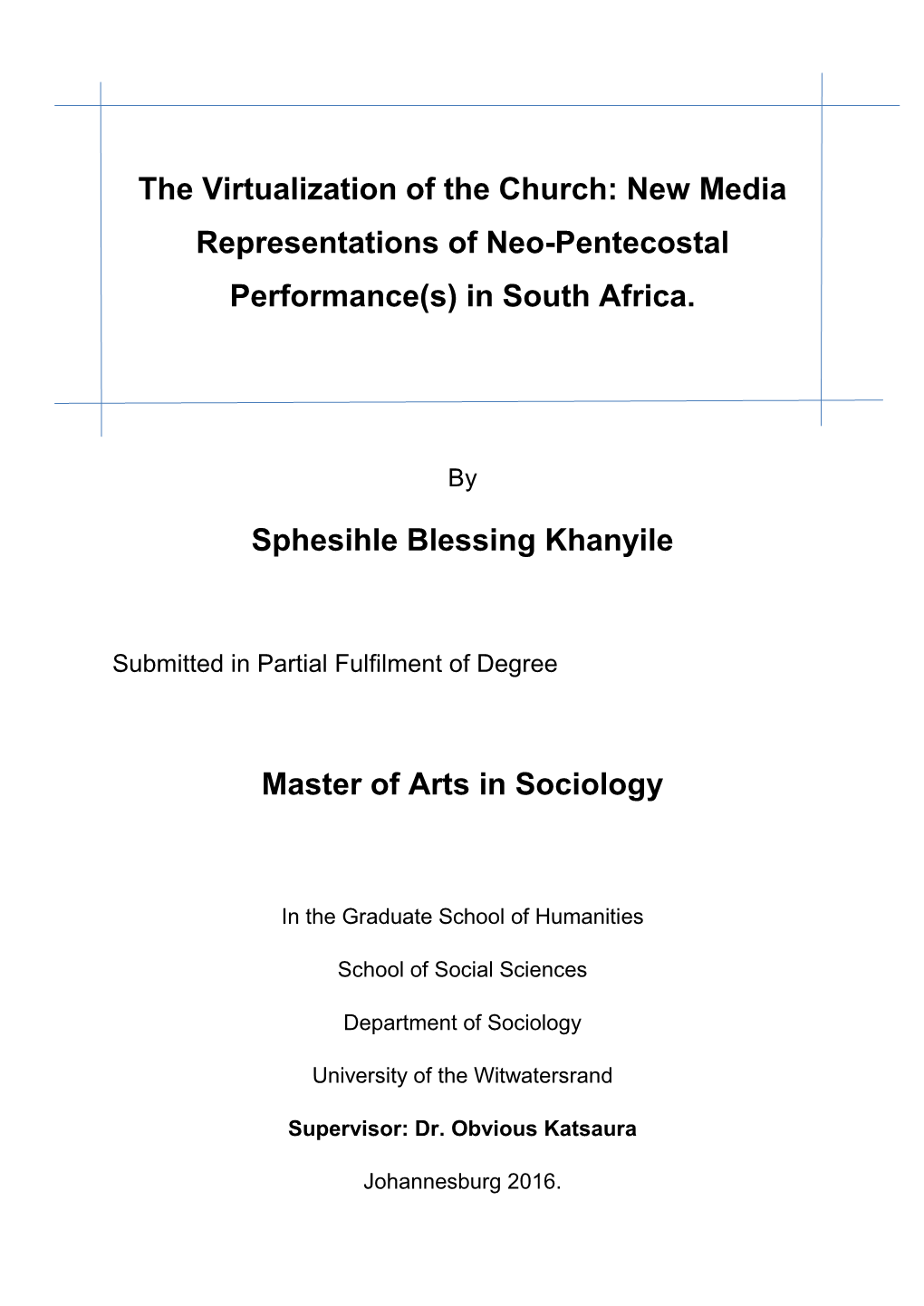 The Virtualization of the Church: New Media Representations of Neo-Pentecostal Performance(S) in South Africa. Sphesihle Blessin