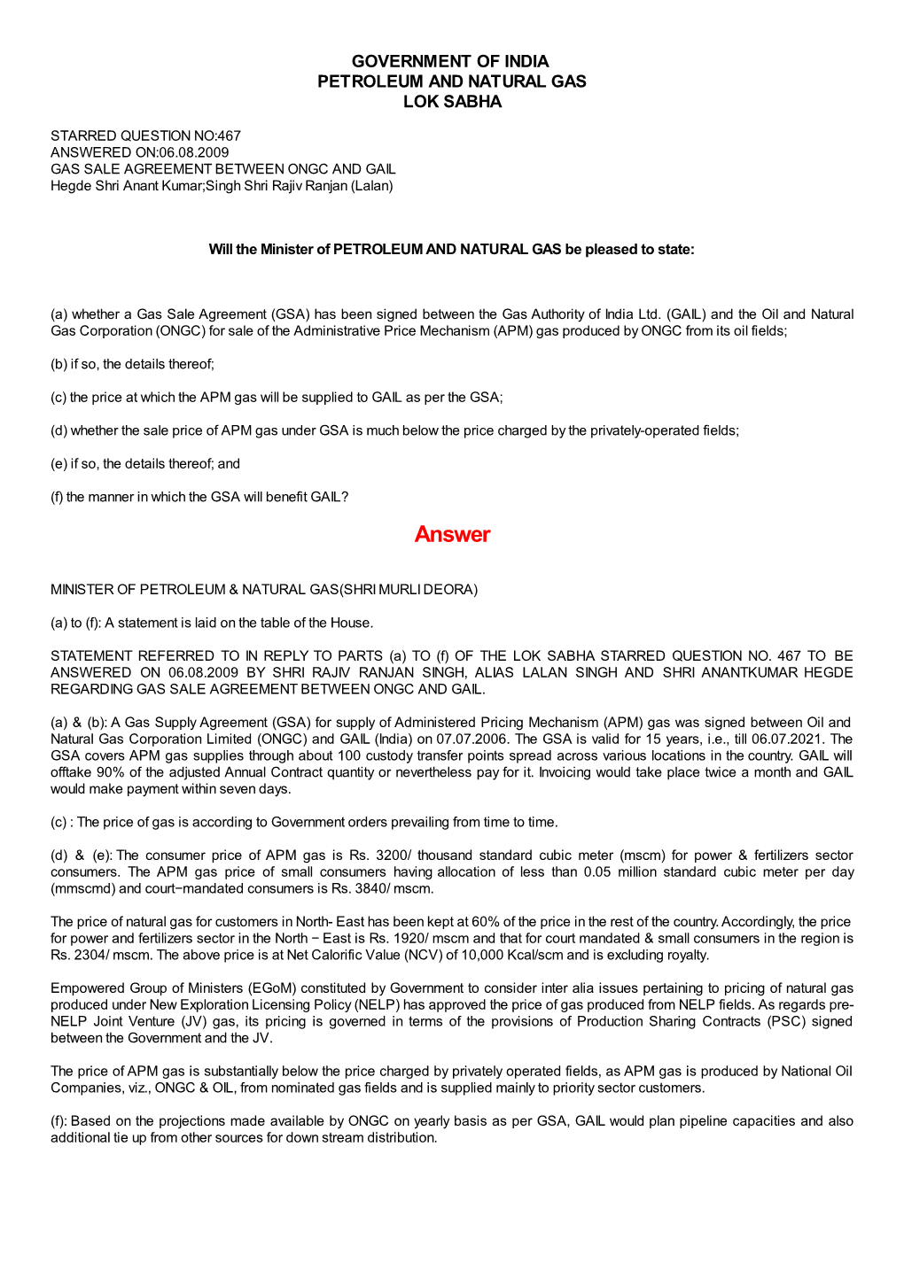 ANSWERED ON:06.08.2009 GAS SALE AGREEMENT BETWEEN ONGC and GAIL Hegde Shri Anant Kumar;Singh Shri Rajiv Ranjan (Lalan)
