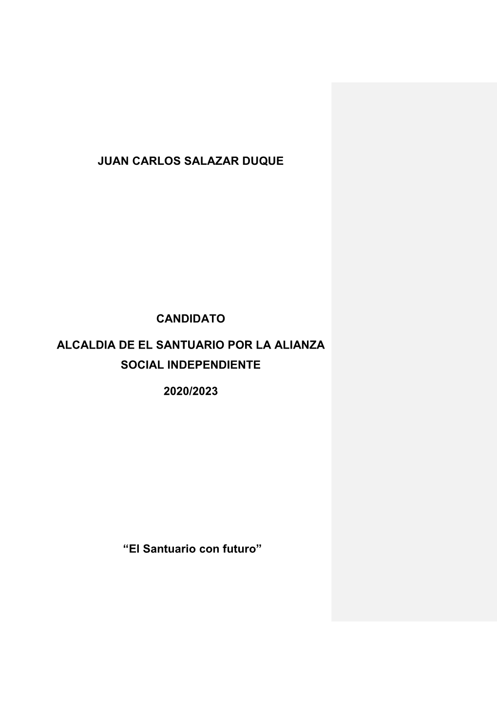 JUAN CARLOS SALAZAR DUQUE CANDIDATO ALCALDIA DE EL SANTUARIO POR LA ALIANZA SOCIAL INDEPENDIENTE 2020/2023 “El Santuario Con F