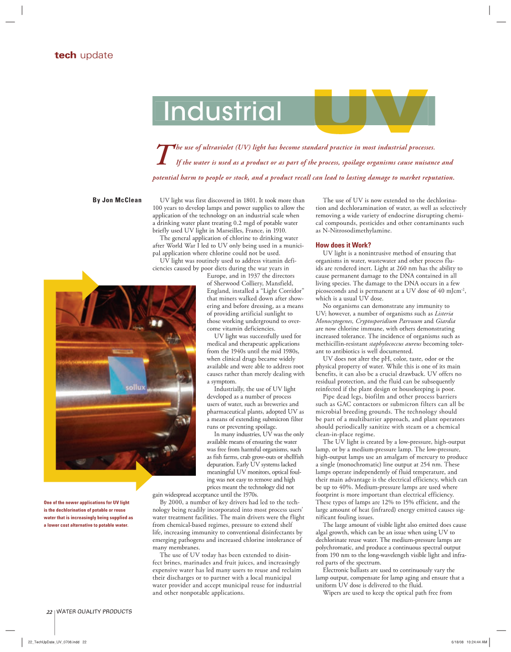 Industrial UV He Use of Ultraviolet (UV) Light Has Become Standard Practice in Most Industrial Processes