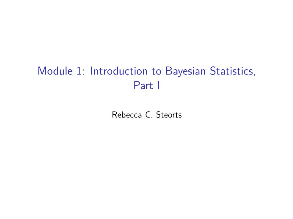 Module 1: Introduction to Bayesian Statistics, Part I