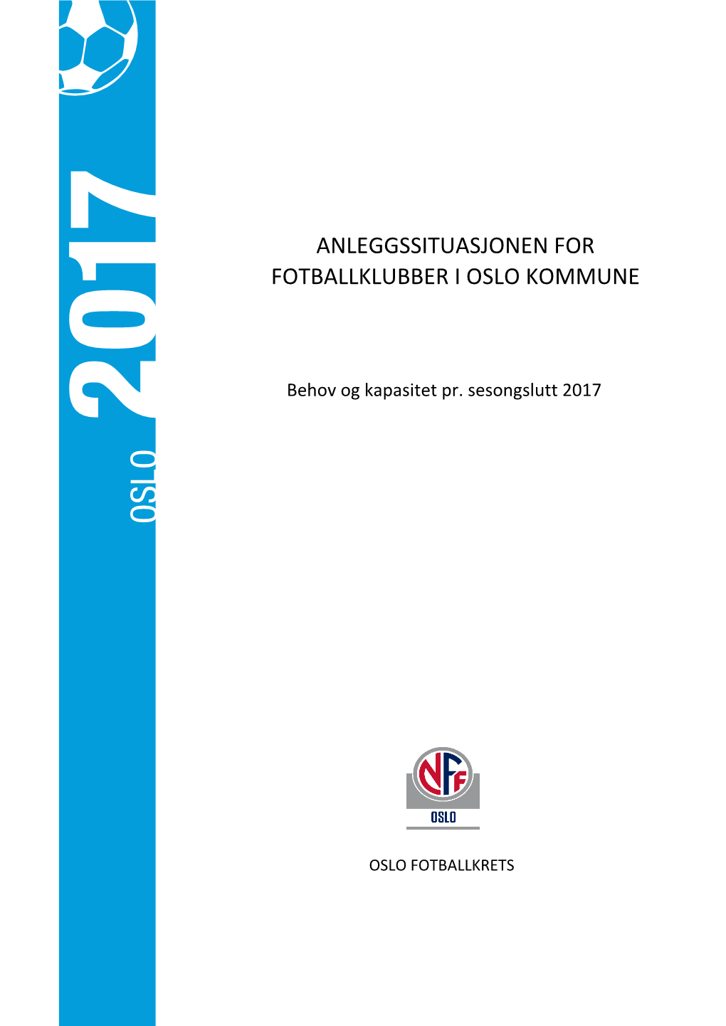 Anleggssituasjonen for Fotballklubber I Oslo Kommune