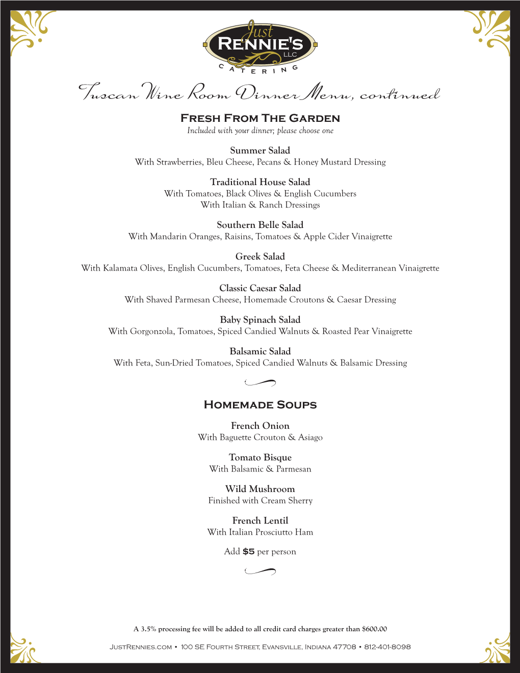 Tuscan Wine Room Dinner Menu, Continued Fresh from the Garden Included with Your Dinner; Please Choose One
