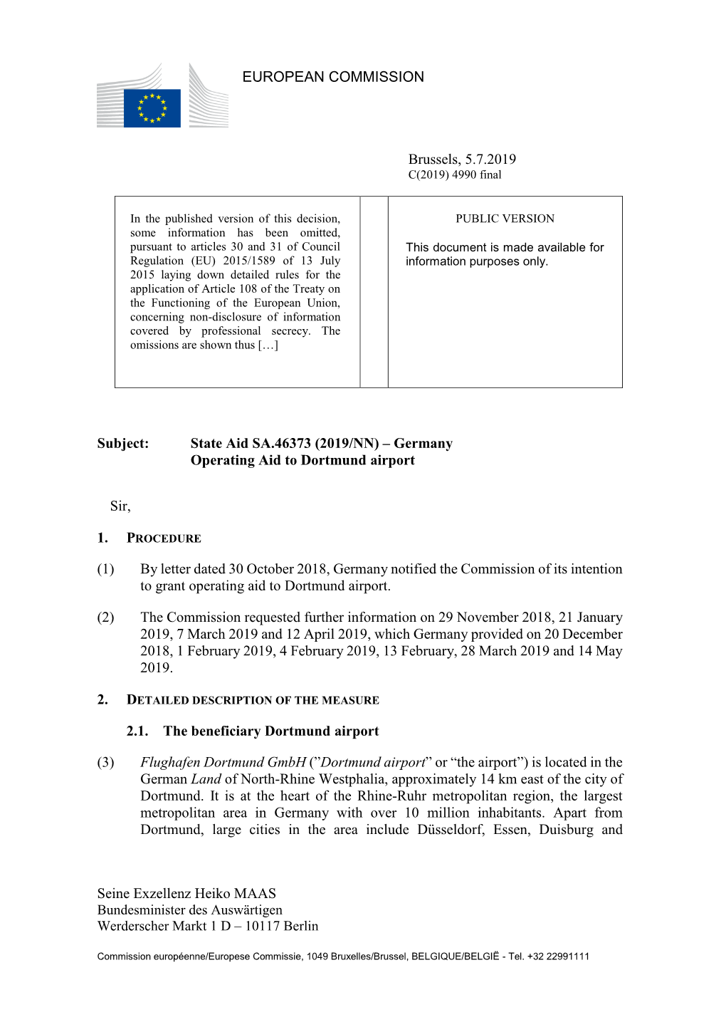 Seine Exzellenz Heiko MAAS EUROPEAN COMMISSION Brussels, 5.7.2019 Subject: State Aid SA.46373 (2019/NN) – Germany Operating Ai