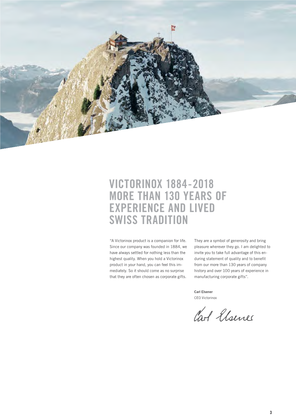 Victorinox 1884 - 2018 More Than 130 Years of Experience and Lived Swiss Tradition